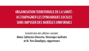 Organisation territoriale de la santé : accompagner les dynamiques locales sans imposer des modèles uniformes
