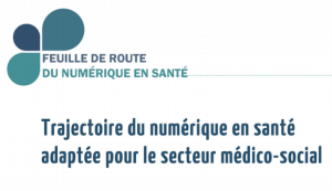 Virage numérique dans le secteur médico-social : donnez votre avis !