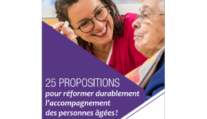 Les propositions de la FNADEPA pour réformer durablement l’accompagnement des personnes âgées