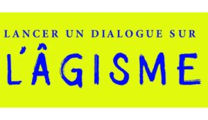 Combattre l’âgisme : une urgence