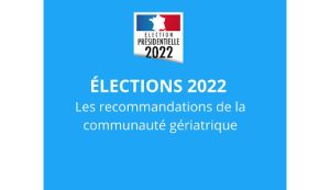 La communauté des gériatres s’adresse aux candidats à la Présidentielle