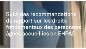 Les droits fondamentaux des résidents d’EHPAD restent insuffisamment respectés