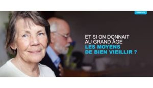 « Et si on donnait au grand âge les moyens de bien vieillir ? »