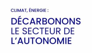 Décarbonons le secteur de l’autonomie !